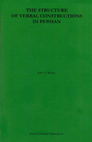 9781592670581: The Structure of Verbal Constructions in Persian [Paperback] by John A. Moyne