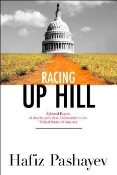Beispielbild fr Racing Up Hill: Selected Papers of Azerbaijan's Firstambassador to the United States of America zum Verkauf von Wonder Book