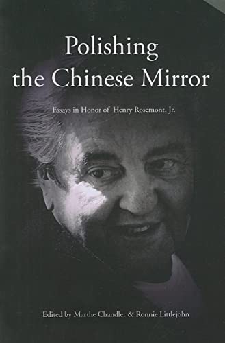 Beispielbild fr Polishing the Chinese Mirror Essays in Honor of Henry Rosemont, Jr. (ACPA Series of Chinese and Comparative Philosophy) zum Verkauf von Michener & Rutledge Booksellers, Inc.