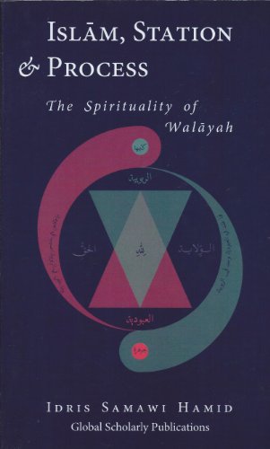 Stock image for Islam, Station & Process: The Spirituality ofr Walayah (Idris Samawi Hamid) for sale by ThriftBooks-Dallas