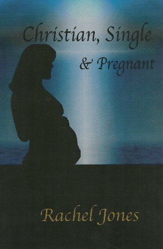 Christian, Single and Pregnant (9781592680276) by Jones, Rachel