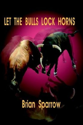 Beispielbild fr Let the Bulls Lock Horns zum Verkauf von Ergodebooks