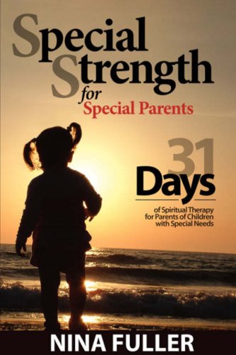 9781592680757: Special Strength for Special Parents: 31 Days of Spiritual Therapy for Parents of Children with Special Needs