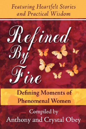 Imagen de archivo de Refined by Fire: Defining Moments of Phenomenal Women a la venta por Reuseabook