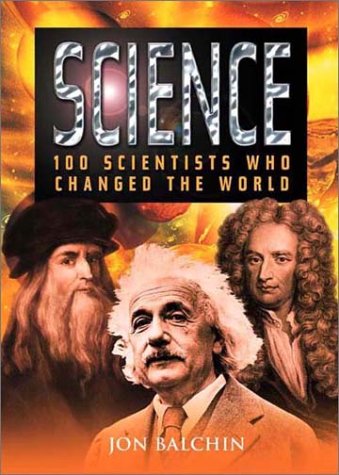 Science: 100 Scientists Who Changed the World - Advanced Reading Copy - Blachin, Jon