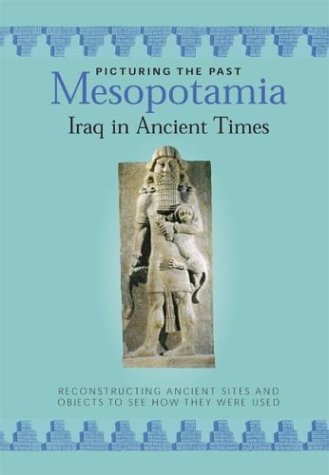 9781592700240: Mesopotamia, Iraq in Ancient Times (Picturing the Past)