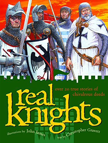 Beispielbild fr Real Knights : Over 20 True Stories of Battle and Adventure zum Verkauf von Better World Books