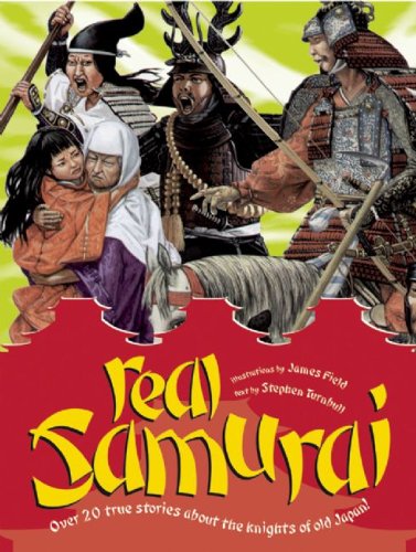 Stock image for Real Samurai : Over 20 True Stories about the Knights of Old Japan! for sale by Better World Books: West