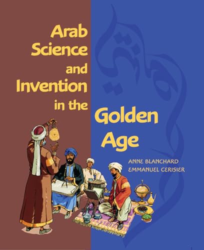 Beispielbild fr Arab Science and Invention in the Golden Age zum Verkauf von Better World Books