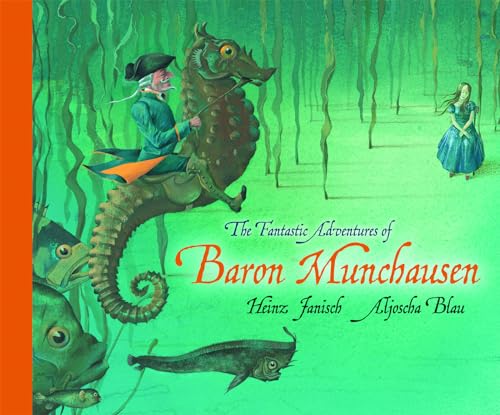 Stock image for The Fantastic Adventures of Baron Munchausen: Traditional and Newly Discovered Tales of Karl Friedrich Hieronymus Von Munchausen for sale by WorldofBooks