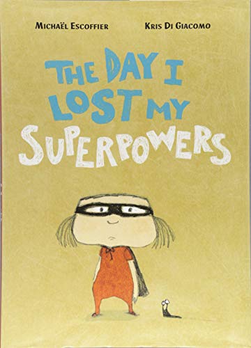 Stock image for The Day I Lost My Superpowers for sale by Hawking Books