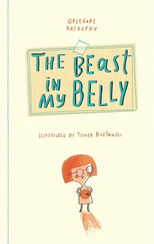 Stock image for The Beast in My Belly for sale by Better World Books: West