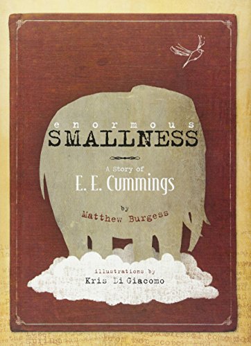 Stock image for Enormous Smallness: A Story of E. E. Cummings for sale by Hippo Books