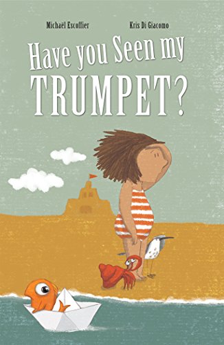 Beispielbild fr Have You Seen My Trumpet? zum Verkauf von Better World Books: West