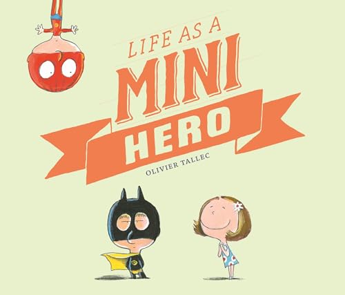 Beispielbild fr Life as a Mini Hero zum Verkauf von SecondSale