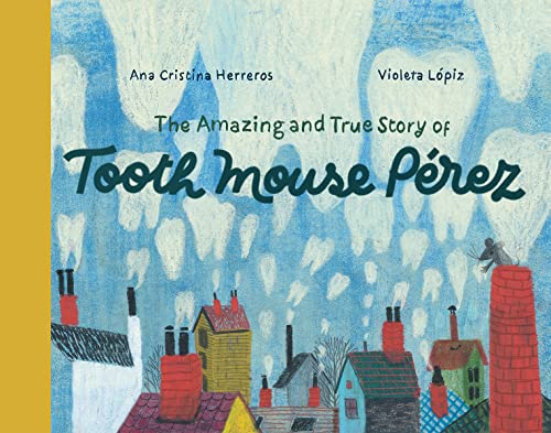 Beispielbild fr The Amazing and True Story of Tooth Mouse P rez zum Verkauf von ThriftBooks-Atlanta