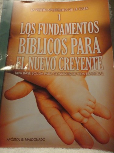 Spanish- Biblical Foundations For New Believer Manual (9781592720439) by Guillermo Maldonado