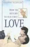 How to Return to our First Love (9781592721627) by Guillermo Maldonado