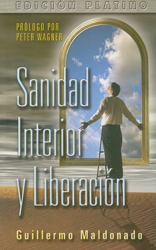 Sanidad Interior y Liberacion (9781592721900) by Guillermo Maldonado