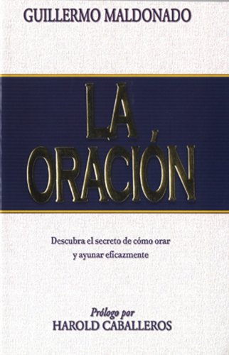 9781592721917: La Oracion: Descubra el Secreto de Como Orar y Ayunar Eicazmente