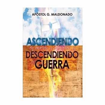 Imagen de archivo de Ascendiendo en Oracion y Adoracion y Descendiendo en Guerra a la venta por Front Cover Books