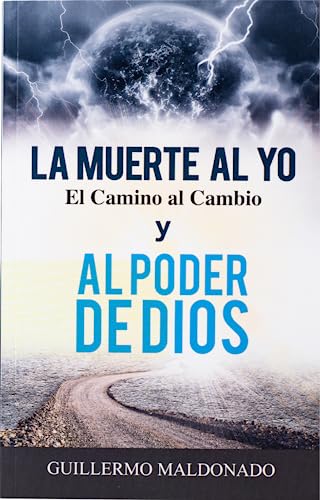 Stock image for La Muerte al Yo, el Camino al Cambio y al Poder de Dios - Guillermo Maldonado for sale by Austin Goodwill 1101