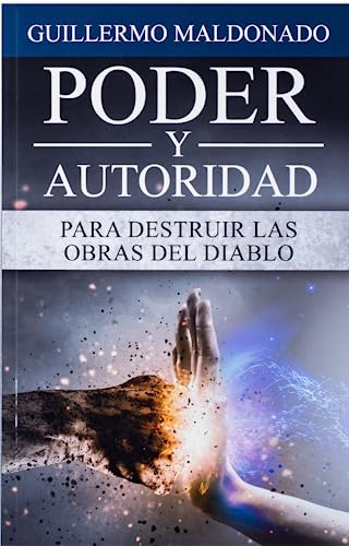 Beispielbild fr Poder y Autoridad para Destruir las Obras del Diablo - Guillermo Maldonado zum Verkauf von SecondSale