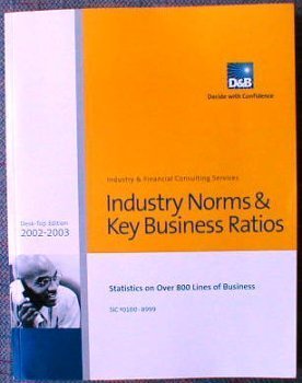 9781592740710: Dun & Bradstreet Industry Norms & Key Business Ratios: Statistics on Over 800 Lines of Business, Desk-Top Edition, 2002-2003