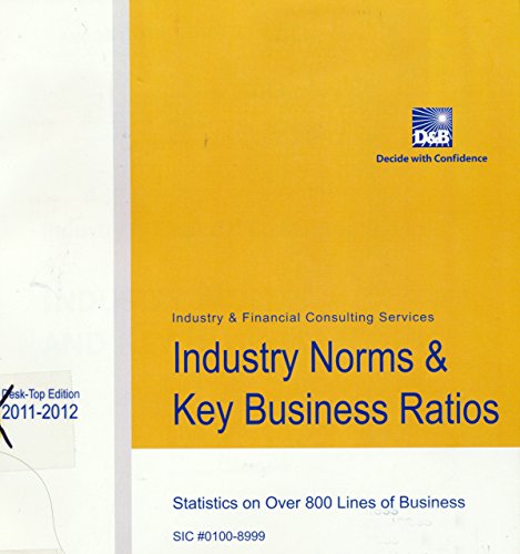 Stock image for D&B Industry Norms & Key Business Ratios SIC # 0100-8999 ((Industry & Financial Consulting Services)) for sale by Better World Books