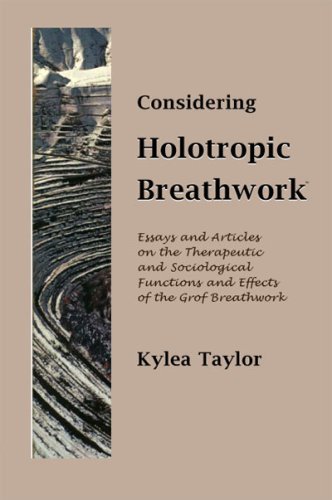 Stock image for Considering Holotropic Breathwork: Essays and Articles on the Therapeutic and Sociological Functions and Effects of the Grof Breathwork for sale by GF Books, Inc.