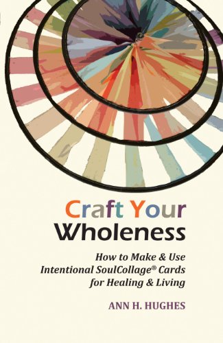 Stock image for Craft Your Wholeness: How to Make and Use Intentional SoulCollage® Cards for Healing and Living for sale by HPB Inc.
