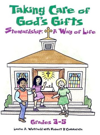 Stock image for Taking Care of Gods Gifts Stewardship: A Way of Life; Grades 3-5 for sale by Marissa's Books and Gifts