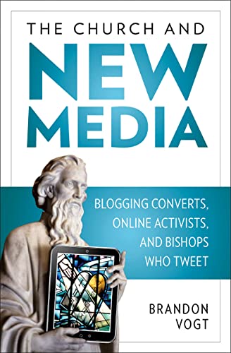 Imagen de archivo de The Church and New Media: Blogging Converts, Online Activists, and Bishops Who Tweet a la venta por AwesomeBooks