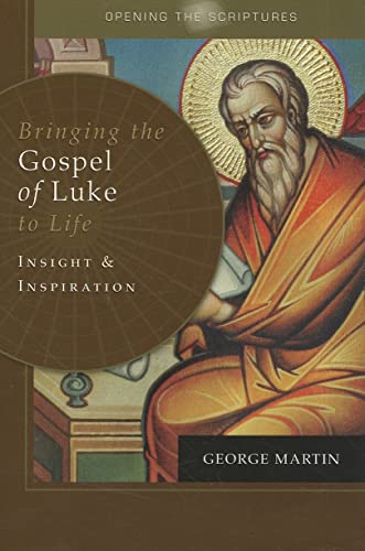 

Opening the Scriptures: Bringing the Gospel of Luke to Life: Insight and Inspiration