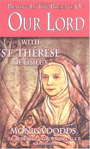 Beispielbild fr Praying in the Presence of Our Lord with St. Therese of Lisieux zum Verkauf von WorldofBooks