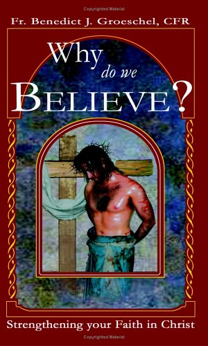 Stock image for Why Do We Believe? (Strengthening Your Faith in Christ) for sale by Your Online Bookstore