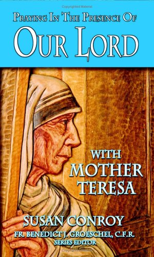 Beispielbild fr Praying in the Presence of Our Lord with Mother Teresa zum Verkauf von Better World Books: West