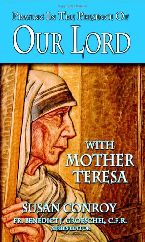 Stock image for Praying In The Presence Of Our Lord With Mother Teresa for sale by Gulf Coast Books