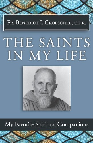 Stock image for The Saints in My Life: My Favorite Spiritual Companions for sale by SecondSale