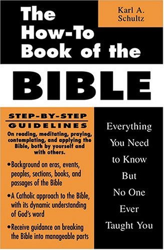 Stock image for The How-to Book of the Bible: Everything You Need to Know But No One Ever Taught You (How-To Books) for sale by Gulf Coast Books