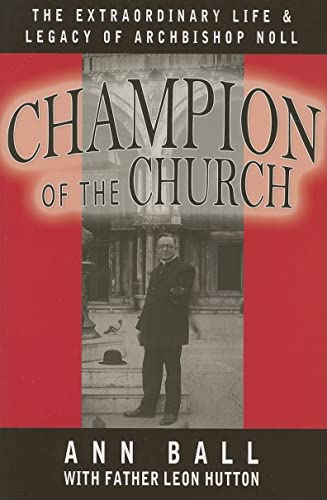 Imagen de archivo de Champion of the Church: The Extraordinary Life & Legacy of Archbishop Noll a la venta por Wonder Book