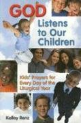 Beispielbild fr God Listens to Our Children : Kids' Prayers for Every Day of the Liturgical Year zum Verkauf von Better World Books
