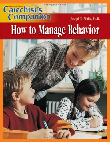 Stock image for Catechist's Companion How to Manage Behavior for sale by Ergodebooks