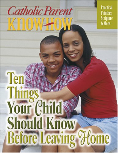 9781592761906: Ten Things Your Child Should Know Before Leaving Home