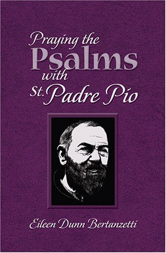 Beispielbild fr Praying the Psalms With St. Padre Pio zum Verkauf von Books of the Smoky Mountains