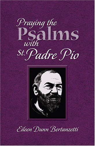 Stock image for Praying the Psalms with St. Padre Pio for sale by Better World Books