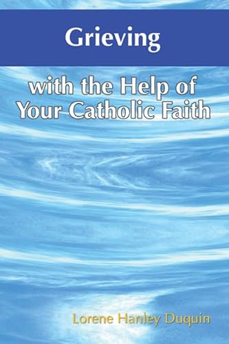 Beispielbild fr Grieving with the Help of Your Catholic Faith zum Verkauf von BooksRun