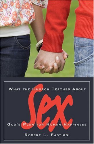 Beispielbild fr What the Church Teaches About Sex: Gods Plan for Happiness zum Verkauf von Zoom Books Company