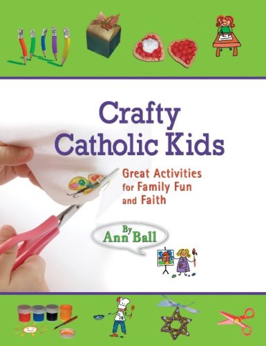 Stock image for Crafty Catholic Kids: Great Activities for Family Fun for sale by Ergodebooks