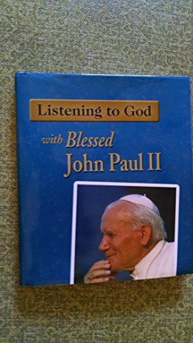Stock image for Listening to God with Blessed John Paul II for sale by Wonder Book